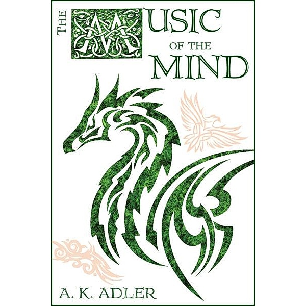 The Music of the Mind (The Order of the White Raven, #1) / The Order of the White Raven, A. K. Adler
