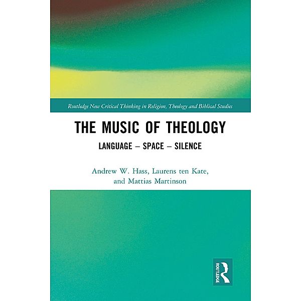 The Music of Theology, Andrew Hass, Mattias Martinson, Laurens Ten Kate