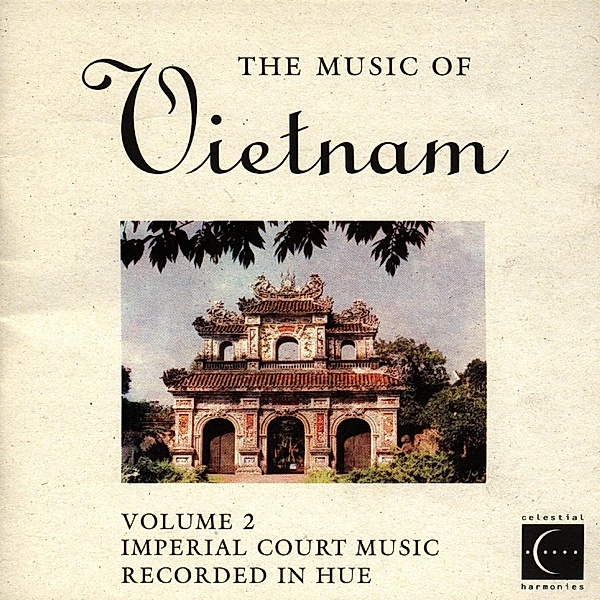 The Music Of Vietnam,Vol. 2: Imperial Court Music, Hue Traditional Art Troupe
