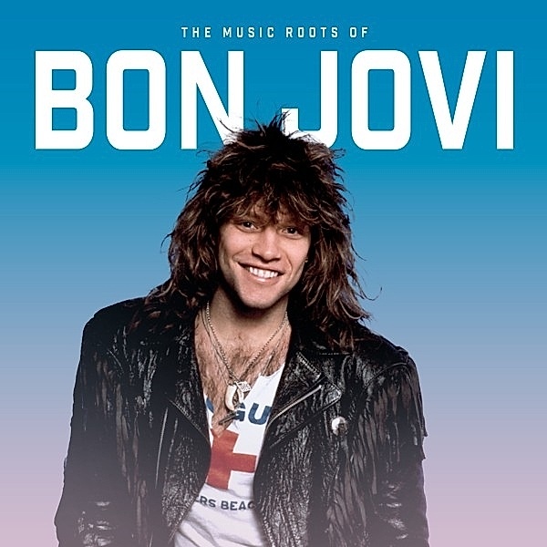 The Music Roots Of  (10 White-Vinyl), Bon Jovi