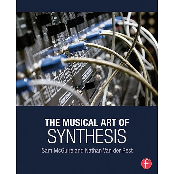 The Musical Art of Synthesis, Sam McGuire, Nathan Van Der Rest
