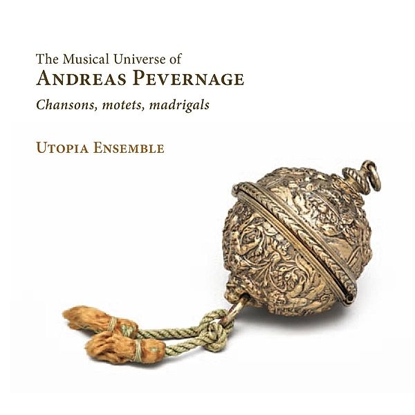 The Musical Universe Of Andreas Pevernage, Utopia Ensemble