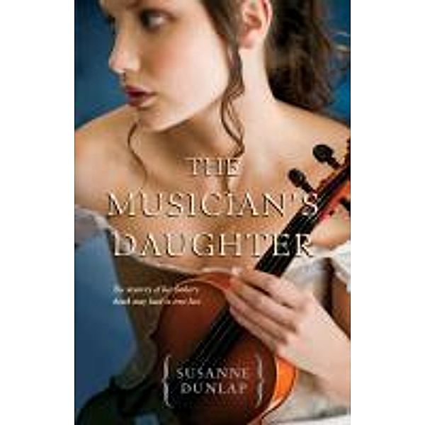 The Musician's Daughter, Susanne Dunlap