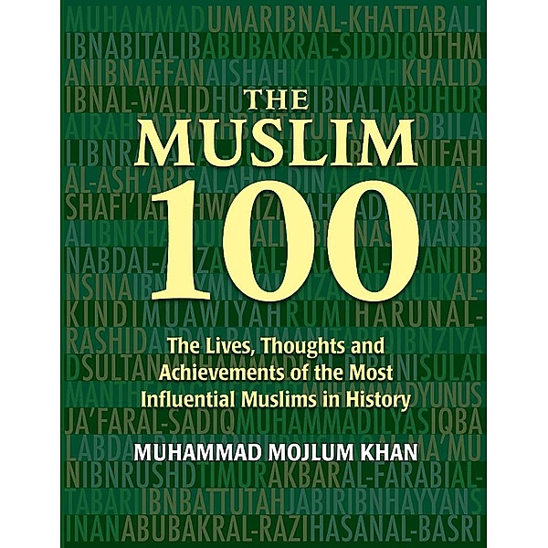 The Muslim 100 / Kube Publishing Ltd, Muhammad Mojlum Khan