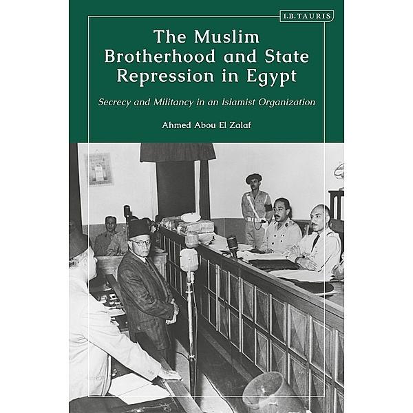 The Muslim Brotherhood and State Repression in Egypt, Ahmed Abou El Zalaf