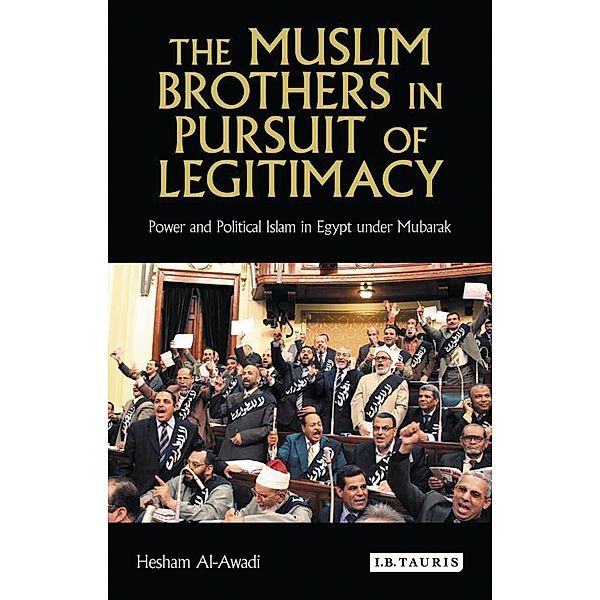 The Muslim Brothers in Pursuit of Legitimacy, Hesham Al-Awadi