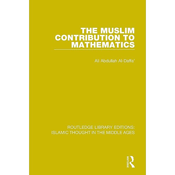 The Muslim Contribution to Mathematics, Ali Abdullah Al-Daffa'