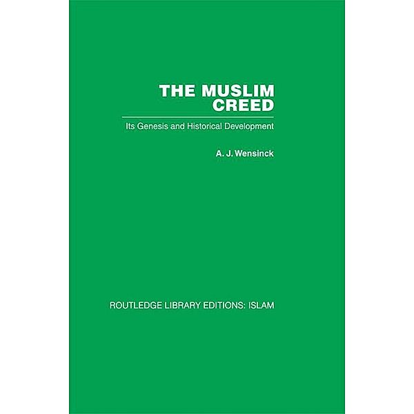 The Muslim Creed, A J Wensinck
