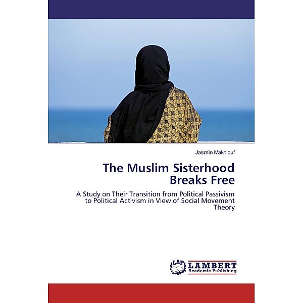 The Muslim Sisterhood Breaks Free, Jasmin Makhlouf