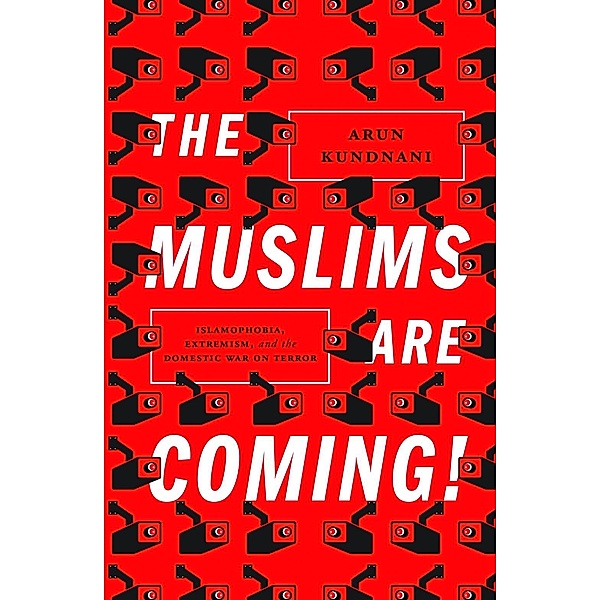 The Muslims Are Coming!, Arun Kundnani