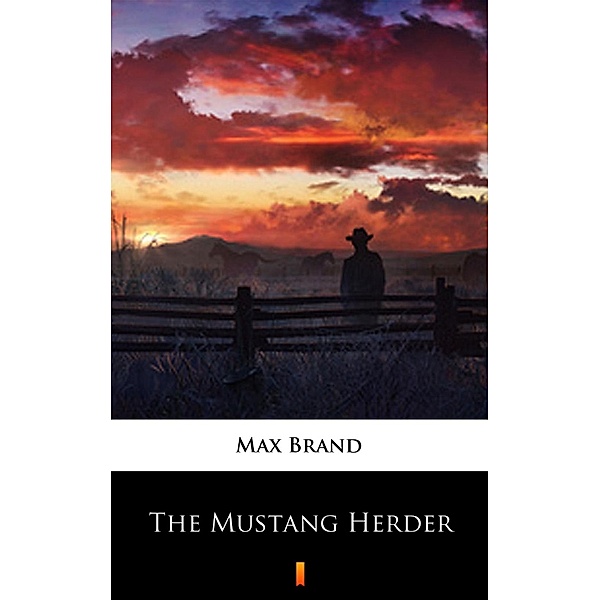 The Mustang Herder, Max Brand