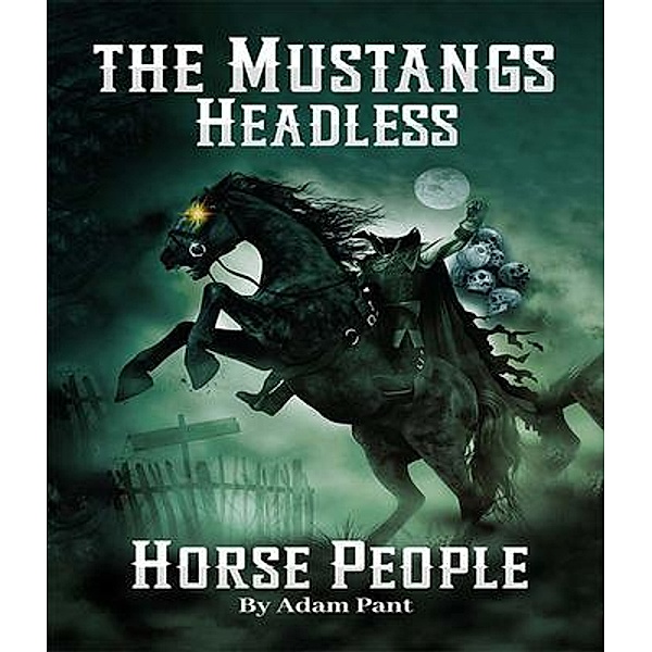 The Mustangs' Headless Horse People, Adam Pant