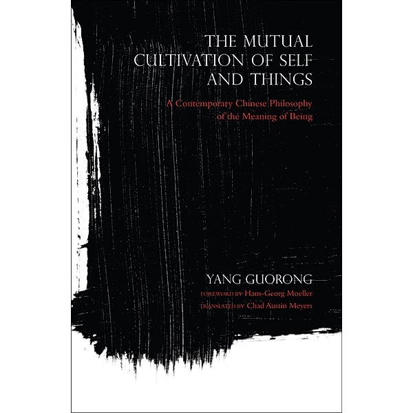 The Mutual Cultivation of Self and Things / World Philosophies, Yang Guorong