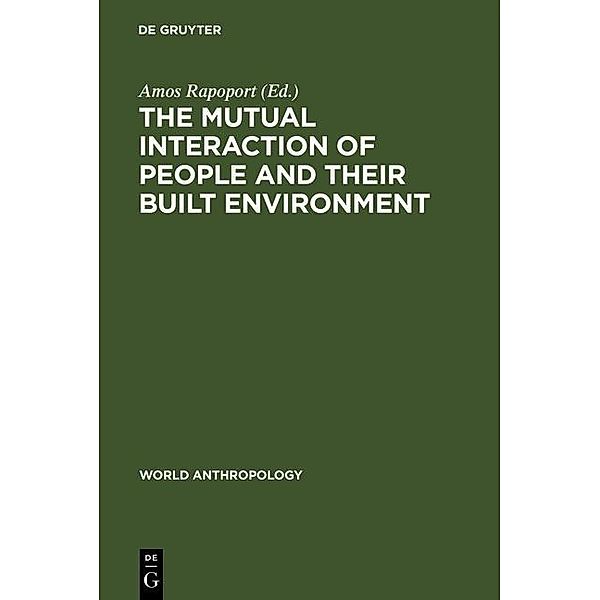 The Mutual Interaction of People and Their Built Environment / World Anthropology