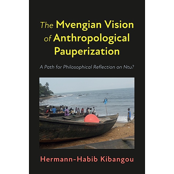 The Mvengian Vision of Anthropological Pauperization, Hermann-Habib Kibangou
