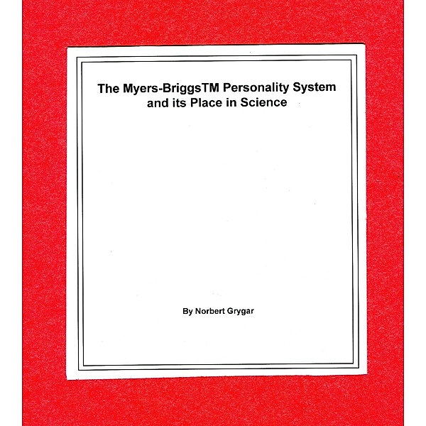 The Myers-BriggsTM Personality System and its Place in Science, Norbert Grygar