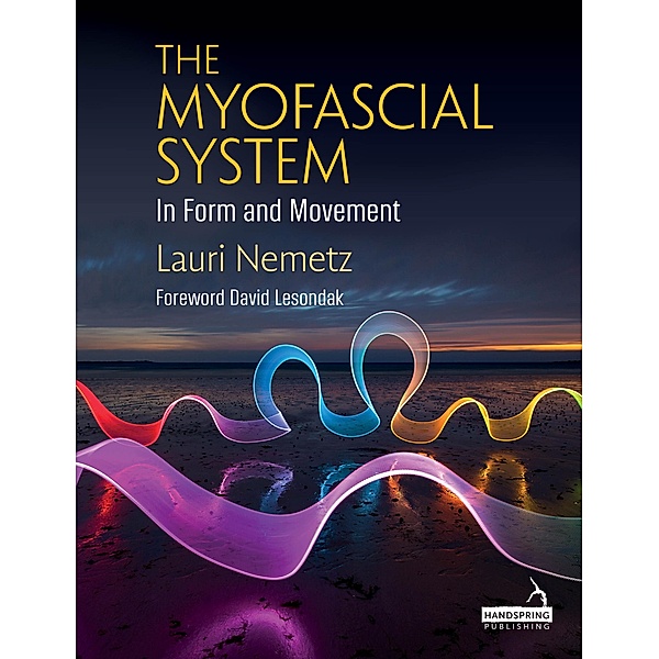 The Myofascial System in Form and Movement, Lauri Nemetz