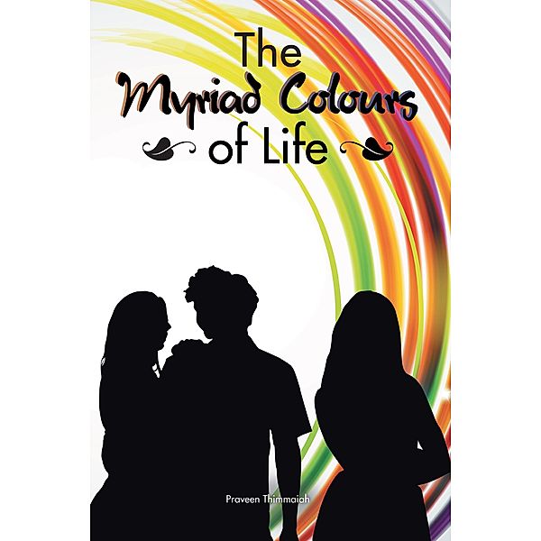 The Myriad Colours of Life, Praveen Thimmaiah
