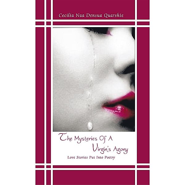 The Mysteries of a Virgin's Agony, Cecilia Naa Densua Quarshie