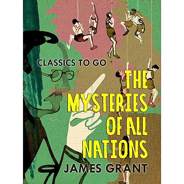 The Mysteries of All Nations, James Grant