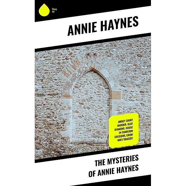 The Mysteries of Annie Haynes, Annie Haynes