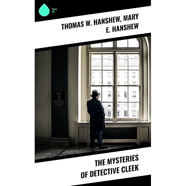 The Mysteries of Detective Cleek, Thomas W. Hanshew, Mary E. Hanshew