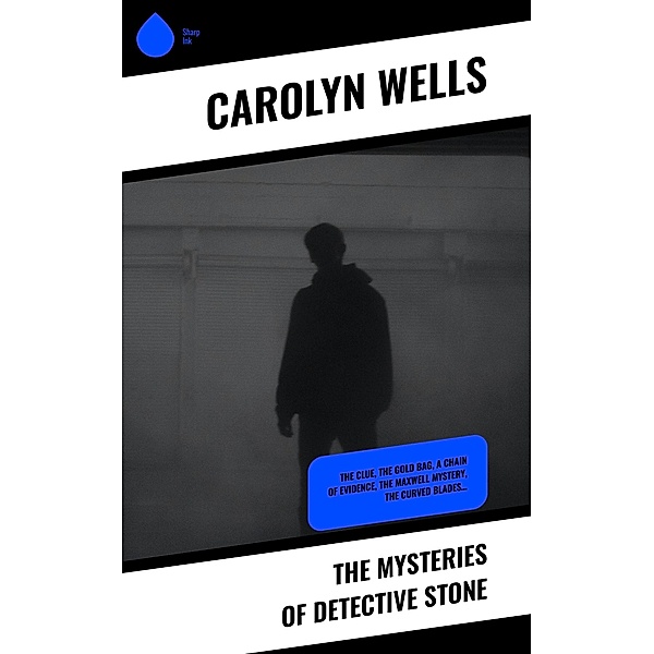The Mysteries of Detective Stone, Carolyn Wells
