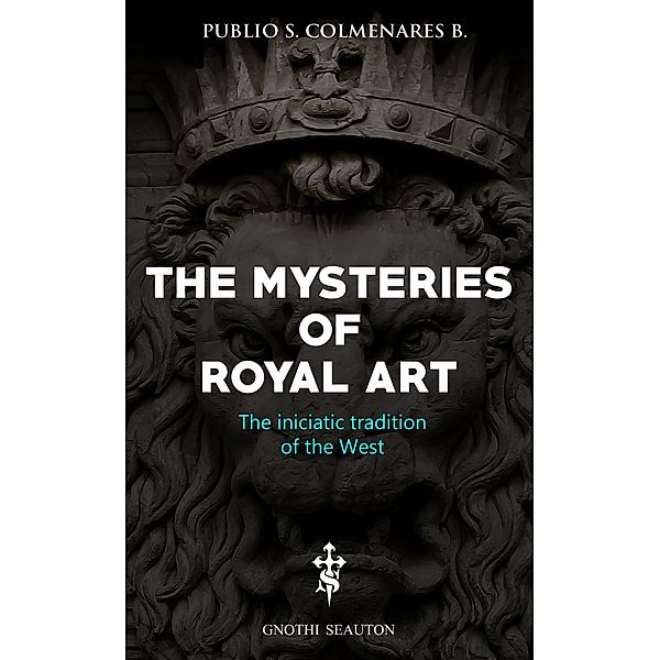 The Mysteries of Royal Art, Publio S. Colmenares B.