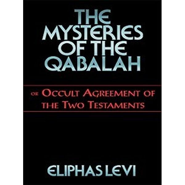 The Mysteries of the Qabalah, Eliphas Levi