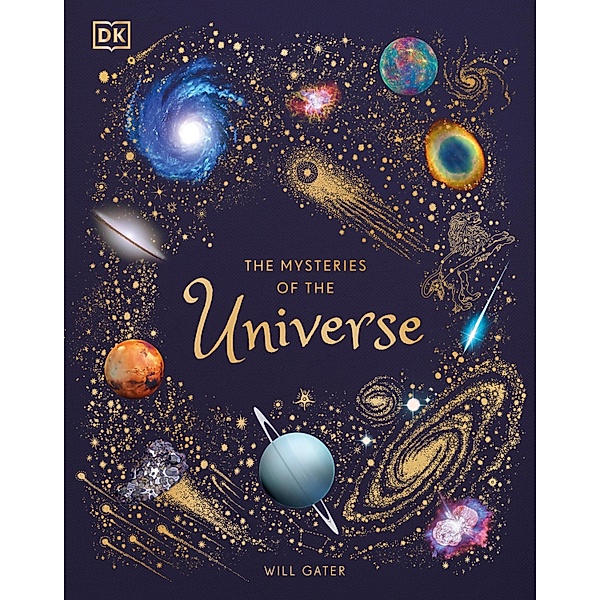 The Mysteries of the Universe / DK Children's Anthologies, Will Gater