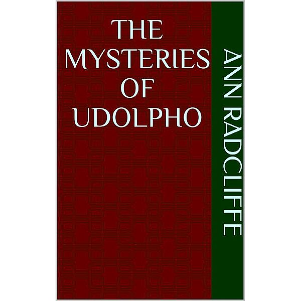 The Mysteries of Udolpho, Ann Radcliffe