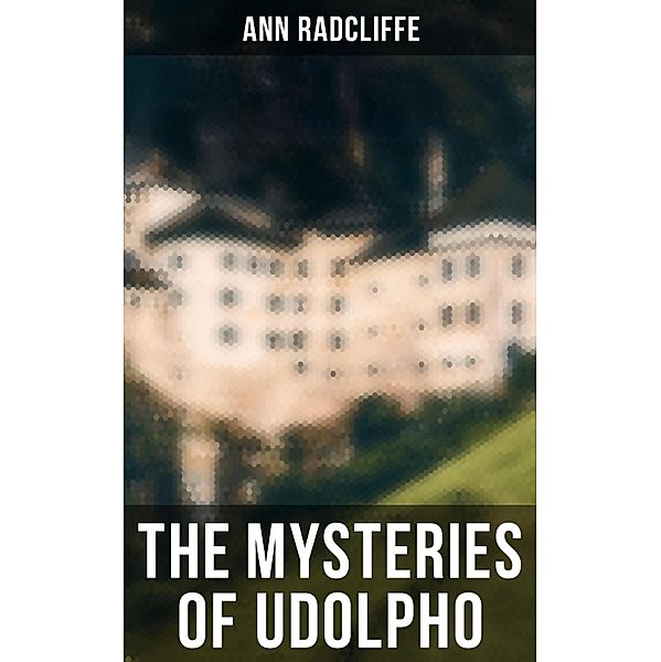 THE MYSTERIES OF UDOLPHO, Ann Radcliffe