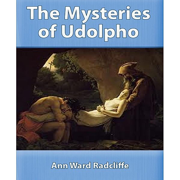 The Mysteries of Udolpho, Ann Radcliffe