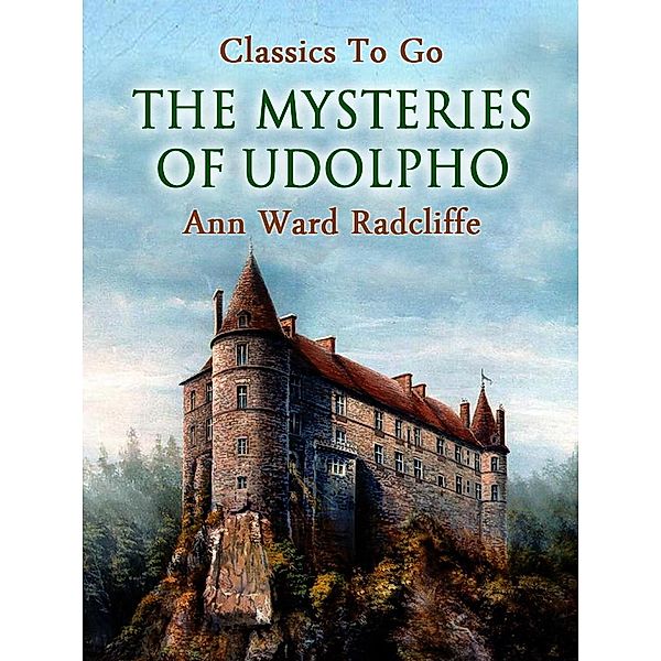 The Mysteries of Udolpho, Ann Ward Radcliffe