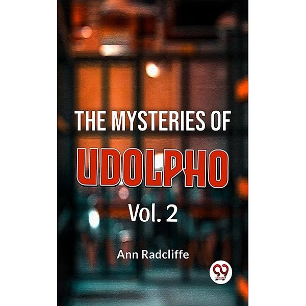 The Mysteries Of Udolpho Vol. 2, Ann Radcliffe