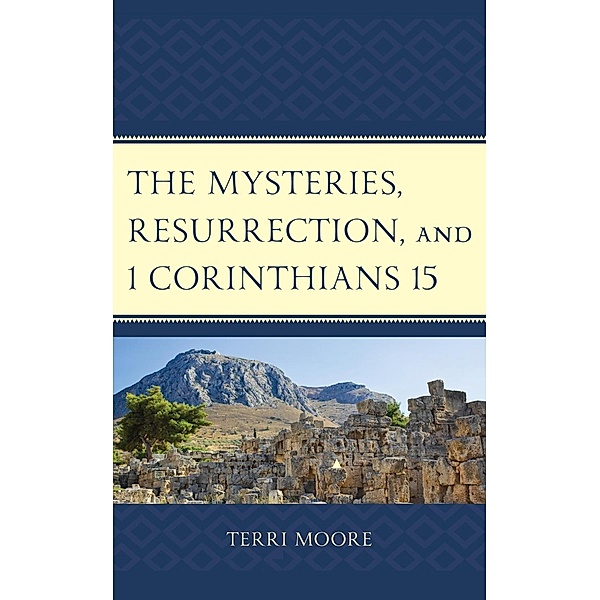 The Mysteries, Resurrection, and 1 Corinthians 15, Terri Moore