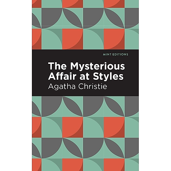 The Mysterious Affair at Styles / Mint Editions (Crime, Thrillers and Detective Work), Agatha Christie