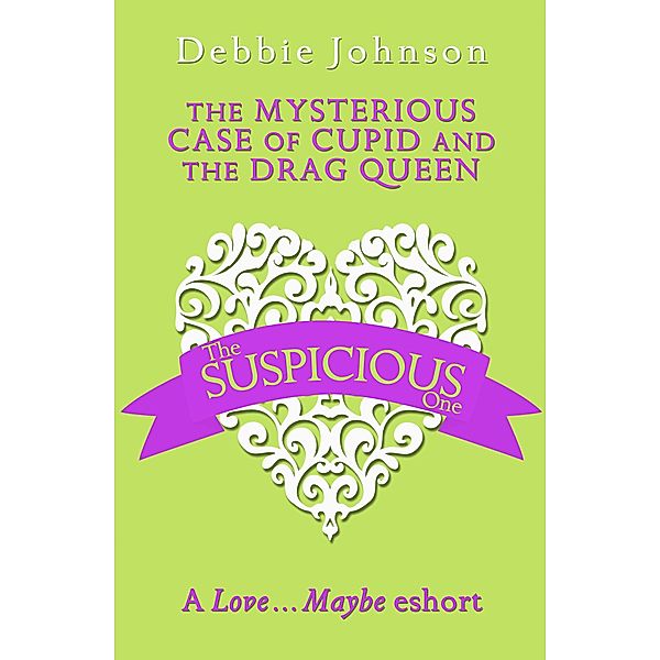 The Mysterious Case of Cupid and the Drag Queen, Debbie Johnson