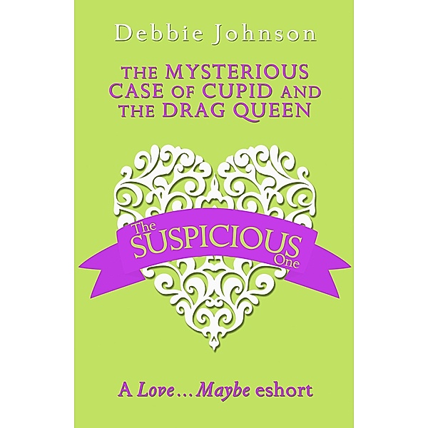 The Mysterious Case of Cupid and the Drag Queen, Debbie Johnson