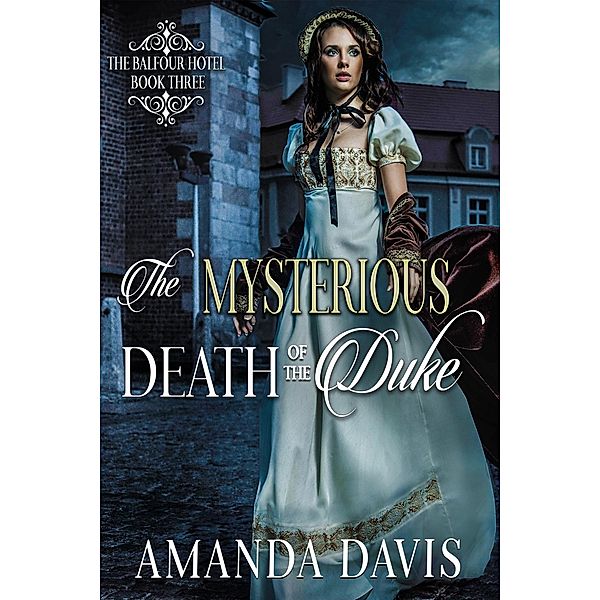 The Mysterious Death of the Duke (The Balfour Hotel, #3) / The Balfour Hotel, Amanda Davis