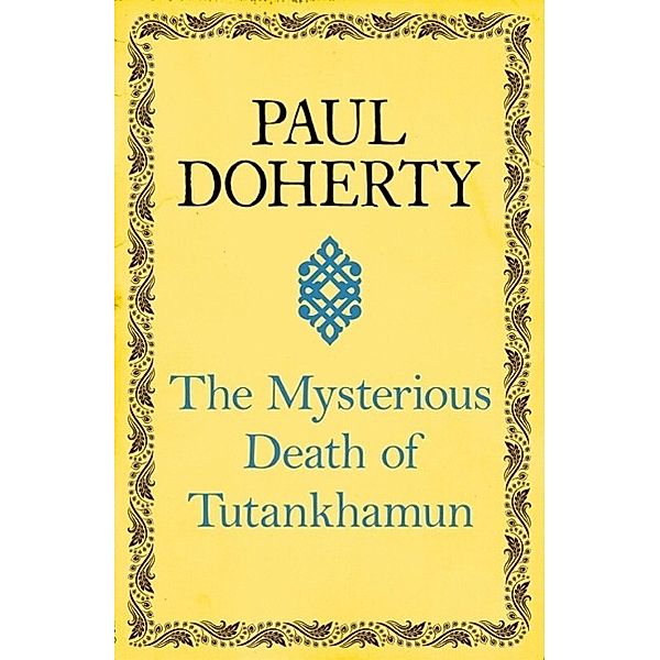 The Mysterious Death of Tutankhamun, Paul Doherty