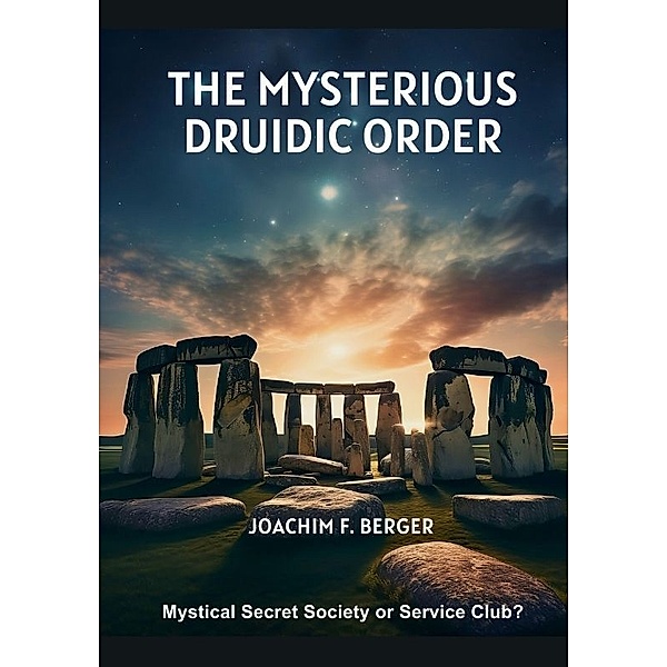 The Mysterious Druidic Order, Joachim F. Berger