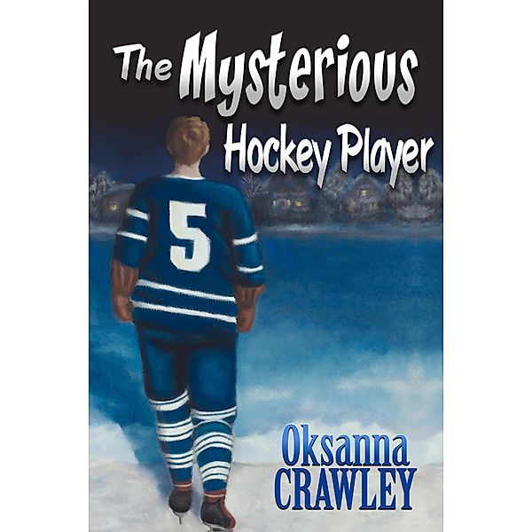 The Mysterious Hockey Player, Oksanna Crawley