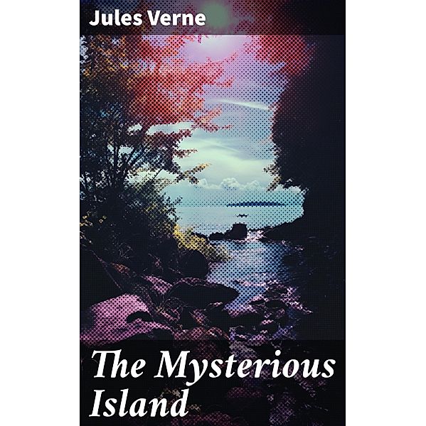 The Mysterious Island, Jules Verne