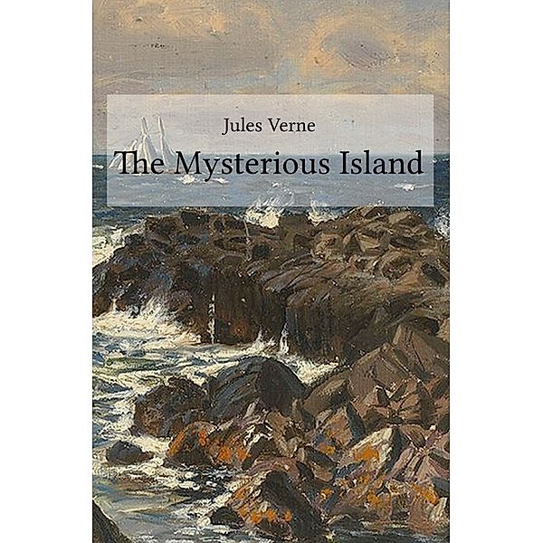 The Mysterious Island, Jules Verne