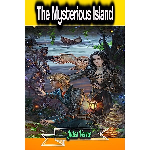 The Mysterious Island - Jules Verne, Jules Verne