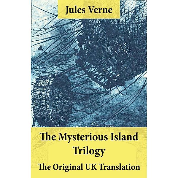 The Mysterious Island Trilogy - The Original UK Translation, Jules Verne