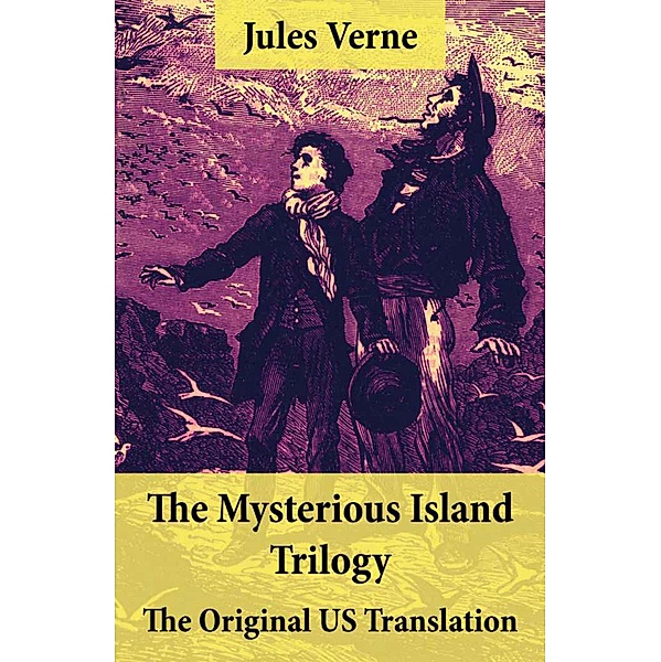 The Mysterious Island Trilogy - The Original US Translation, Jules Verne