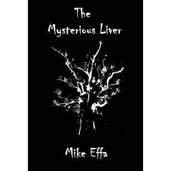 The Mysterious Liver / Imaginarium Self-Publishing, Mike Effa