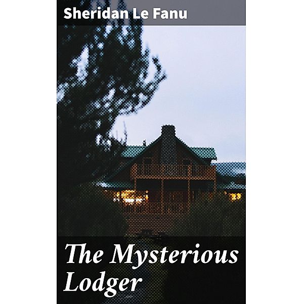 The Mysterious Lodger, Sheridan Le Fanu